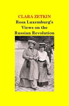 Paperback Rosa Luxemburg's Views on the Russian Revolution Book