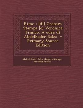 Paperback Rime: [Di] Gaspara Stampa [E] Veronica Franco. a Cura Di Abdelkader Salza - Primary Source Edition [Italian] Book