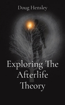 Paperback Exploring The Afterlife Theory Book