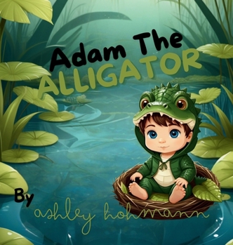 Hardcover Adam The Alligator Book