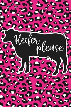 Heifer Please: Pink Leopard Print Sassy Mom Journal / Snarky Notebook