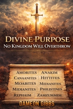 Paperback Divine Purpose: No Kingdom Will Overthrow Book