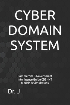 Paperback Cyber Domain System: Commercial & Government Intelligence Guide CDS-INT Models & Simulations Book