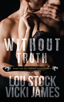Without Truth - Book #3 of the Babylon MC