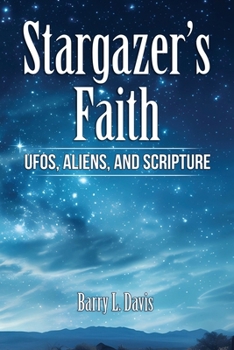 Paperback Stargazer's Faith: UFOs, Aliens, and Scripture Book
