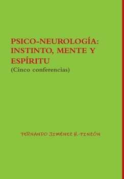 Hardcover Psico-Neurología: INSTINTO, MENTE Y ESPÍRITU (Cinco conferencias) [Spanish] Book