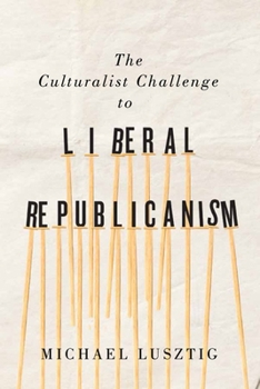 Paperback The Culturalist Challenge to Liberal Republicanism Book