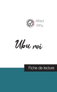Paperback Ubu roi de Alfred Jarry (fiche de lecture et analyse complète de l'oeuvre) [French] Book