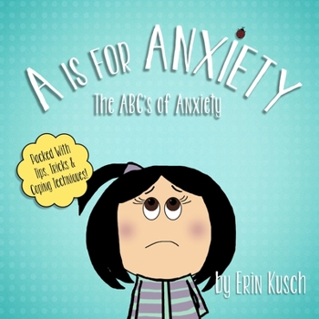 Paperback A Is For Anxiety: The ABC's of Anxiety Book