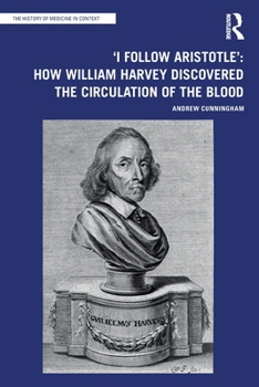 Paperback 'I Follow Aristotle': How William Harvey Discovered the Circulation of the Blood Book