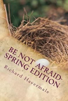 Paperback Be Not Afraid-Spring Edition: Courage for the Modern World Book
