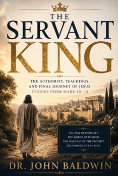 Paperback The Servant King: The Authority, Teachings, and Final Journey of Jesus Book