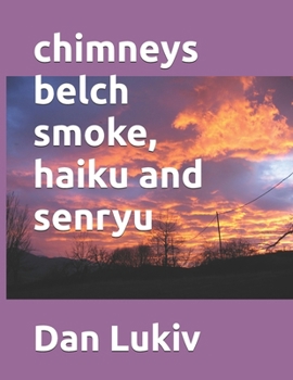 Paperback chimneys belch smoke, haiku and senryu Book