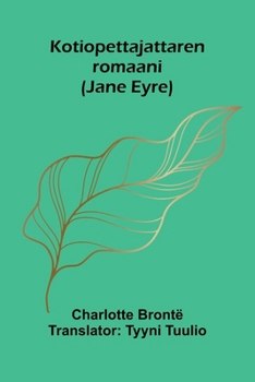 Kotiopettajattaren romaani (Jane Eyre) (Finnish Edition)