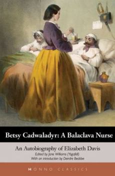 Paperback Betsy Cadwaladyr: A Balaclava Nurse: An Autobiography of Elizabeth Davis Book