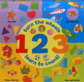 Board book 123 (a Wheel Book): Turn the Wheels, Learn to Count! Book