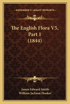 Paperback The English Flora V5, Part 1 (1844) Book