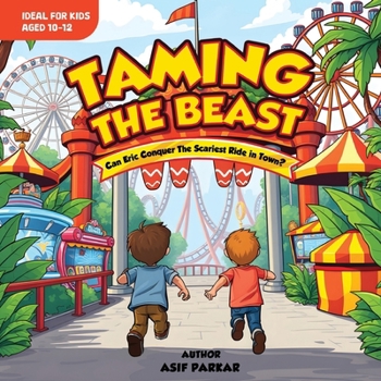 Paperback Taming the Beast!: A Fun Roller Coaster Story for 10-12 Year Olds Book