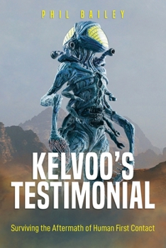 Kelvoo's Testimonial: A Kloormar's Autobiography - Surviving the aftermath of human first contact