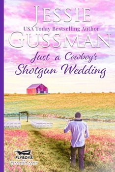 Paperback Just a Cowboy's Shotgun Wedding (Sweet Western Christian Romance Book 7) (Flyboys of Sweet Briar Ranch in North Dakota) Large Print Edition [Large Print] Book