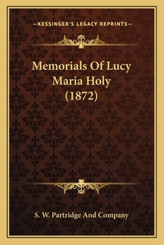 Paperback Memorials Of Lucy Maria Holy (1872) Book