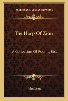 Paperback The Harp Of Zion: A Collection Of Poems, Etc. Book