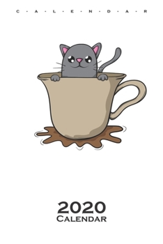 Cat in coffee cup Calendar 2020: Annual Calendar for Cat and animal lovers