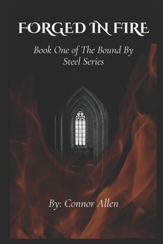 Paperback Forged In Fire: Book 1 of The Bound By Steel Series Book