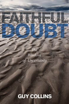 Paperback Faithful Doubt: The Wisdom of Uncertainty Book