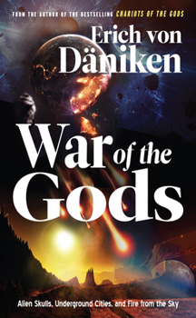 Paperback War of the Gods: Alien Skulls, Underground Cities, and Fire from the Sky Book