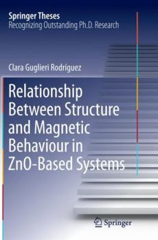 Paperback Relationship Between Structure and Magnetic Behaviour in Zno-Based Systems Book