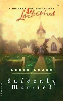 Suddenly Married (Suddenly Series #3) (Love Inspired #52) - Book #3 of the Suddenly