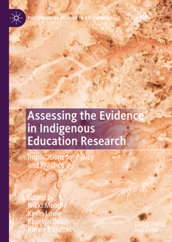 Hardcover Assessing the Evidence in Indigenous Education Research: Implications for Policy and Practice Book