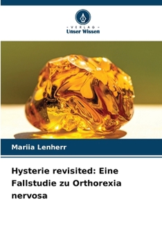 Paperback Hysterie revisited: Eine Fallstudie zu Orthorexia nervosa [German] Book