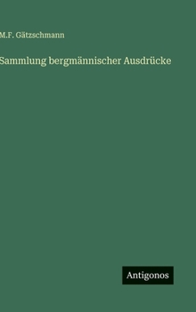 Hardcover Sammlung bergmännischer Ausdrücke [German] Book