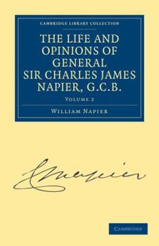Paperback The Life and Opinions of General Sir Charles James Napier, G.C.B. - Volume 2 Book