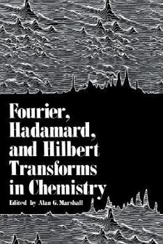Hardcover Fourier, Hadamard, and Hilbert Transforms in Chemistry Book