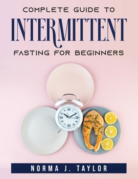 Paperback Complete Guide To Intermittent Fasting For Beginners Book
