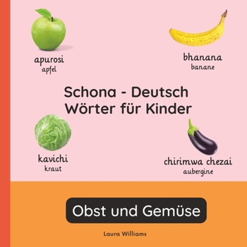Schona - Deutsch Wörter für Kinder - Obst und Gemüse: Schona Lernen für Kinder und Anfänger - Zweisprachiges Bilderbuch auf Schona mit deutschen ... (Deutsch-Schona))