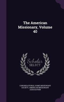 Hardcover The American Missionary, Volume 40 Book