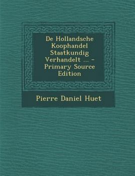 Paperback de Hollandsche Koophandel Staatkundig Verhandelt ... - Primary Source Edition [Dutch] Book