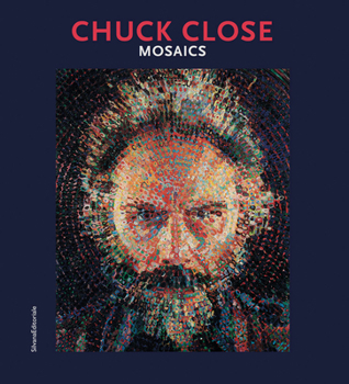 Chuck Close: Mosaics