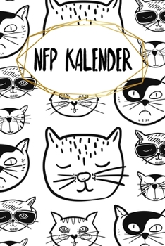 NFP Kalender: Tracker für NFP | Verhütungstracker | Geeignet für Temperaturmethode | A5 | 120 Seiten | Motiv: Coole Katzen (German Edition)