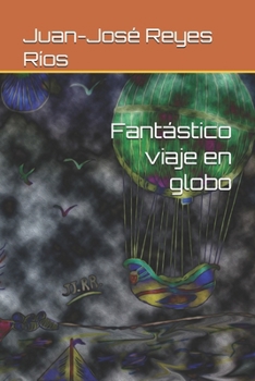 Fantástico viaje en globo (Spanish Edition)