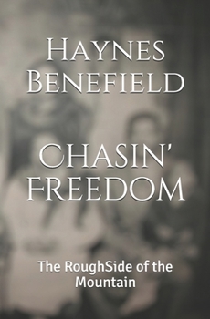 Paperback Chasin' Freedom: The RoughSide of the Mountain Book