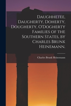 Paperback Daughhetee, Daugherty, Doherty, Dougherty, O'Dogherty Families of the Southern States, by Charles Brunk Heinemann. Book