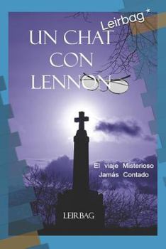 Paperback Un Chat Con Lennon: El Viaje Misterioso Jamás Contado [Spanish] Book
