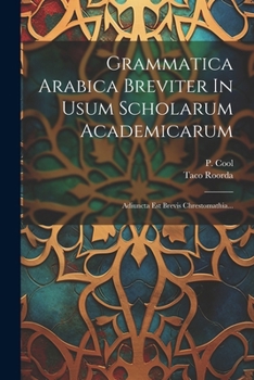 Paperback Grammatica Arabica Breviter In Usum Scholarum Academicarum: Adiuncta Est Brevis Chrestomathia... [Latin] Book