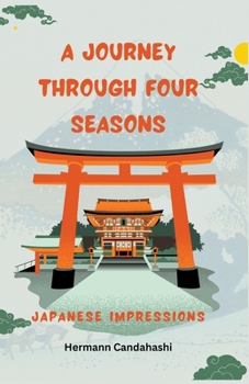 Paperback A Journey through 4 Seasons - Japanese Impressions Book