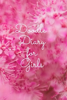 Paperback Doodle Diary for Girls: Journal for Girls and Teens Doodle Pages Great Gift for Girls Book